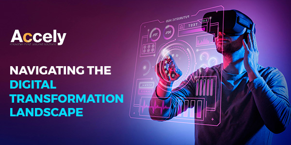 Navigating the
                            Digital Transformation Landscape